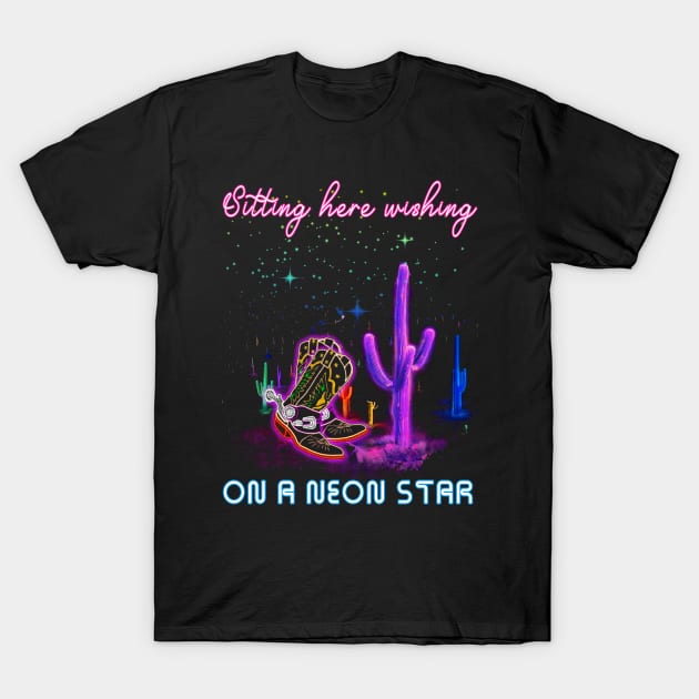 Sitting Here Wishing On A Neon Star Mountains Cowgirl Boots Quote Musics T-Shirt by Merle Huisman